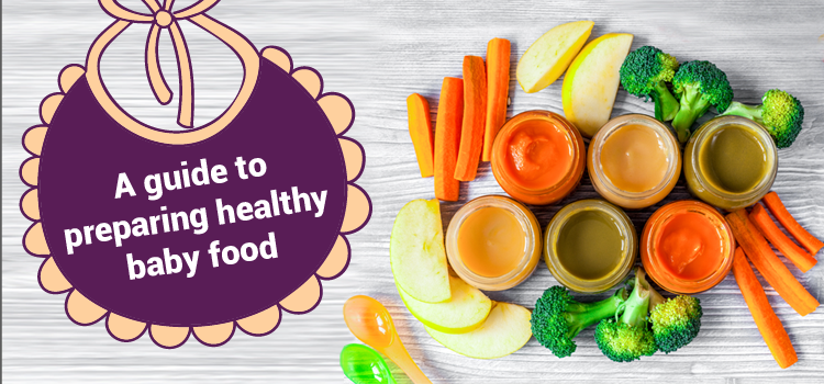 A guide to preparing healthy baby food